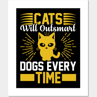 Cats Will Outsmart Dogs Every Time  T Shirt For Women Men Posters and Art